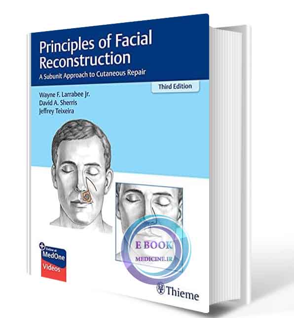 دانلود کتاب Principles of Facial Reconstruction: A Subunit Approach to Cutaneous Repair 3rd Edition 2021 (ORIGINAL PDF)